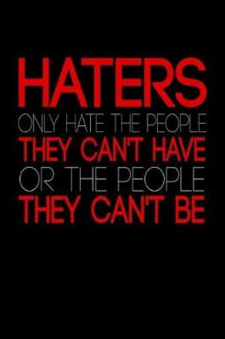 Cover of Haters Only Hate People They Can't Have