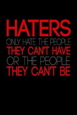 Book cover for Haters Only Hate People They Can't Have