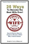 Book cover for 26 Ways To Become the Best Wife Ever!