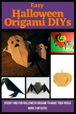 Cover of Easy Halloween Origami DIYs