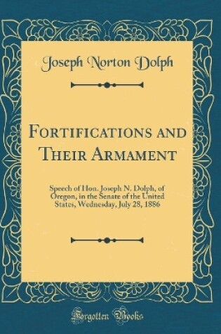 Cover of Forti&#64257;cations and Their Armament
