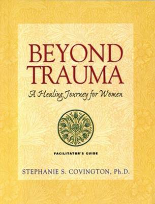 Book cover for Beyond Trauma Facilitator's Guide