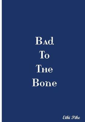 Book cover for Bad To The Bone