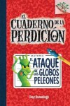 Book cover for El El Cuaderno de la Perdici�n #1: El Ataque de Los Globos Peleones (Rise of the Balloon Goons)