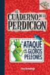 Book cover for El El Cuaderno de la Perdición #1: El Ataque de Los Globos Peleones (Rise of the Balloon Goons)