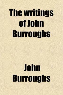 Book cover for The Writings of John Burroughs (Volume 3)