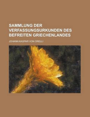 Book cover for Sammlung Der Verfassungsurkunden Des Befreiten Griechenlandes