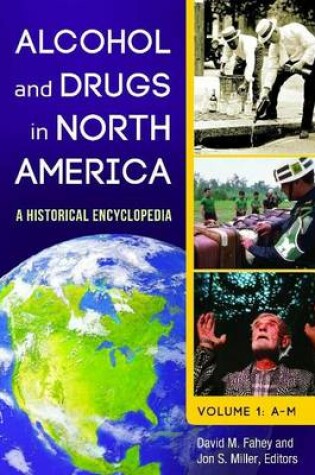 Cover of Alcohol and Drugs in North America: A Historical Encyclopedia [2 Volumes]