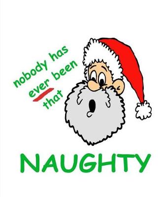 Cover of Funny Christmas Composition Book Santa Shocked Nobody That Naughty 130 Pages