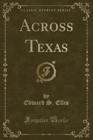 Cover of Across Texas (Classic Reprint)