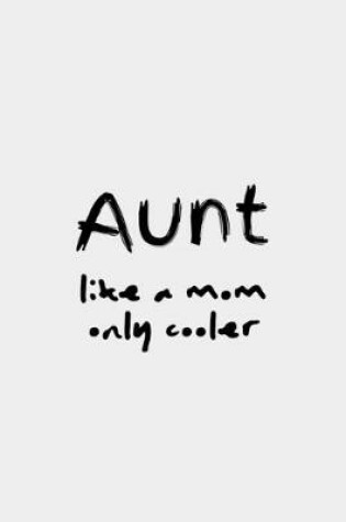 Cover of Aunt Like A Mom Only Cooler