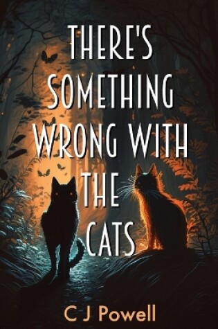 Cover of There's Something Wrong With The Cats