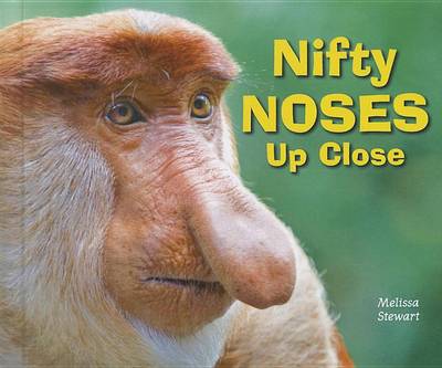 Cover of Nifty Noses Up Close