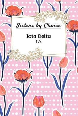 Book cover for Sisters By Choice Iota Delta