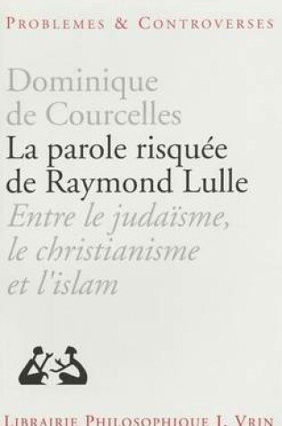 Cover of La Parole Risquee de Raymond Lulle