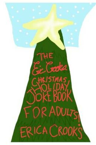 Cover of The Eric Crooks Christmas Holiday Joke Book for Adults !