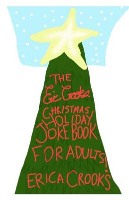 Book cover for The Eric Crooks Christmas Holiday Joke Book for Adults !