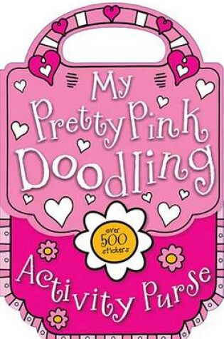 Cover of My Pretty Pink Doodling Activity Purse