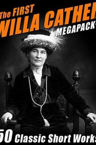 Cover of The First Willa Cather Megapack(r)