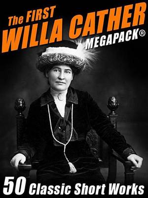 Book cover for The First Willa Cather Megapack(r)