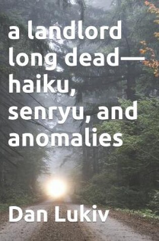 Cover of A landlord long dead-haiku, senryu, and anomalies