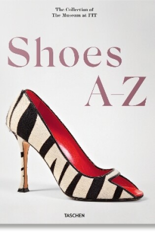 Cover of Shoes A-Z. The Collection of The Museum at FIT