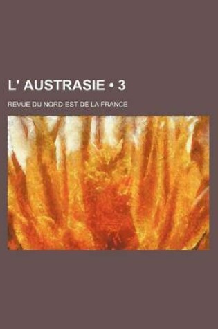 Cover of L' Austrasie (3); Revue Du Nord-Est de La France