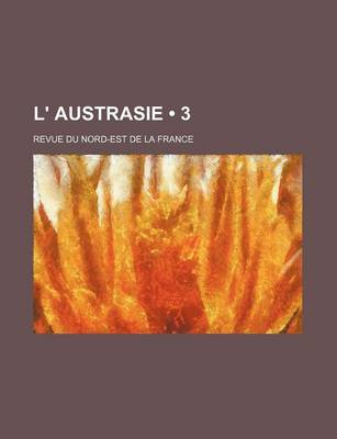 Book cover for L' Austrasie (3); Revue Du Nord-Est de La France