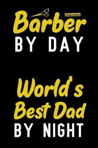 Cover of Barber By Day World's Best Dad By Night