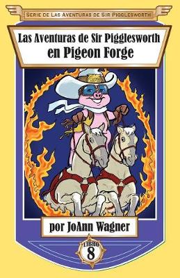 Book cover for Las Aventuras de Sir Pigglesworth en Pigeon Forge