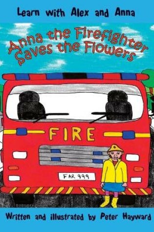 Cover of Anna the Firefighter Saves the Flowers