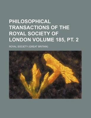 Book cover for Philosophical Transactions of the Royal Society of London Volume 185, PT. 2