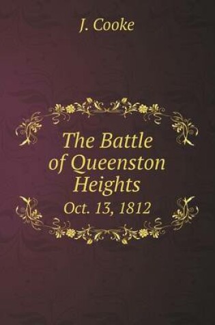 Cover of The Battle of Queenston Heights Oct. 13, 1812