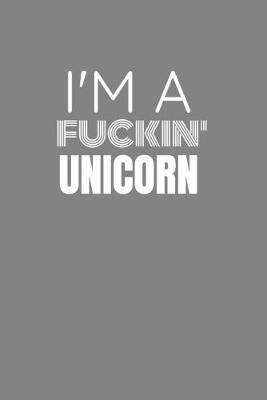 Book cover for I'm a Fuckin Unicorn