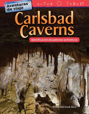 Book cover for Aventuras de viaje: Carlsbad Caverns: Identificaci n de patrones aritm ticos (Travel Adventures: Carlsbad Caverns: Identifying Arithmetic Patterns)