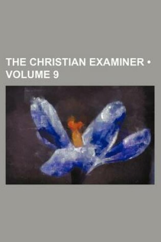 Cover of The Christian Examiner (Volume 9)