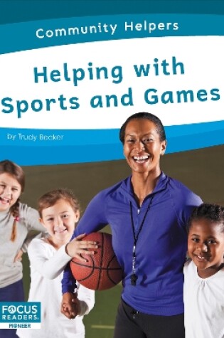Cover of Community Helpers: Helping with Sports and Games