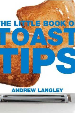 Cover of The Little Book of Toast Tips