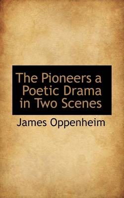 Book cover for The Pioneers a Poetic Drama in Two Scenes