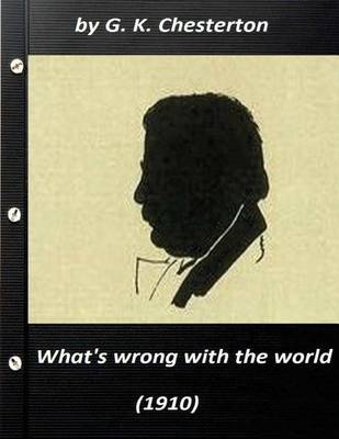 Book cover for What's wrong with the world (1910) by G. K. Chesterton (Original Classics)