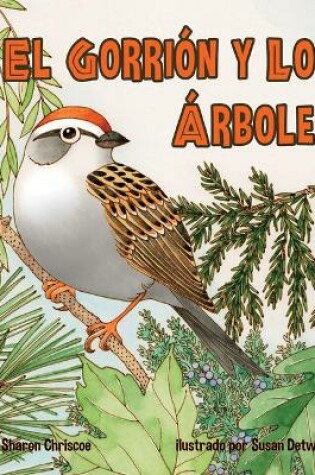 Cover of El Gorrión Y Los Árboles (Sparrow and the Trees, The)