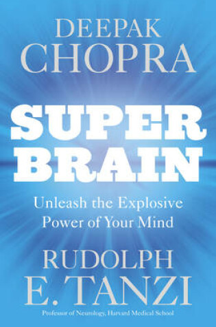 Cover of Super Brain Unleashing the explosive power of your mind to maximi