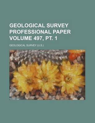 Book cover for Geological Survey Professional Paper Volume 497, PT. 1