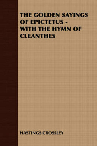 Cover of THE Golden Sayings of Epictetus - with the Hymn of Cleanthes