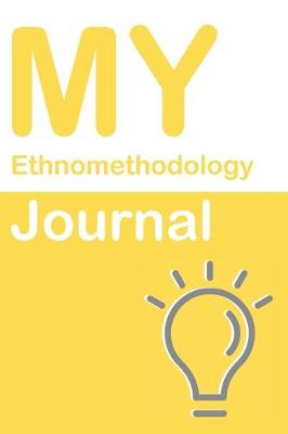 Cover of My Ethnomethodology Journal