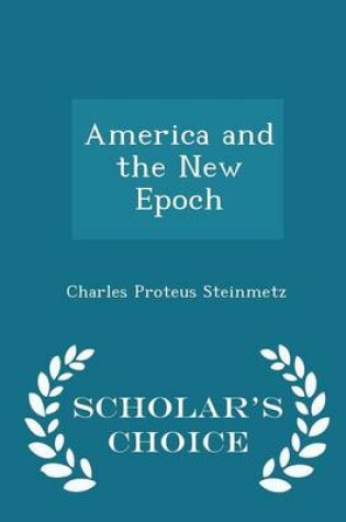 Cover of America and the New Epoch - Scholar's Choice Edition