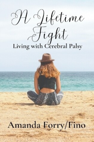 Cover of A Lifetime Fight- Living with Cerebral Palsy