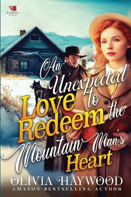 Book cover for An Unexpected Love to Redeem the Mountain Man's Heart