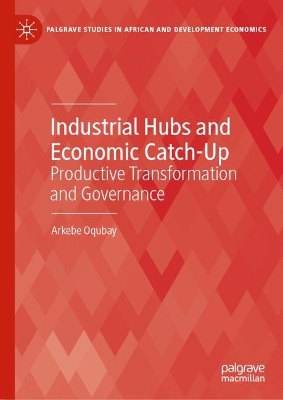 Book cover for Industrial Hubs and Economic Catch-Up