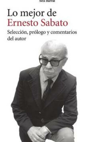 Cover of Lo Mejor de Ernesto Sabato